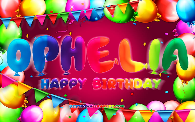 Happy Birtay Ophelia colorful balloon frame, Ophelia name, purple background, Ophelia Happy Birtay, Ophelia Birtay, popular american female names, Birtay concept, Ophelia, HD wallpaper