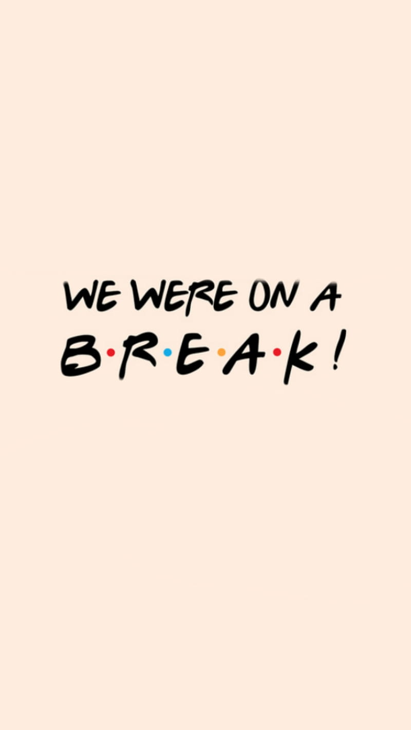 HD-wallpaper-we-were-on-a-break-friends-