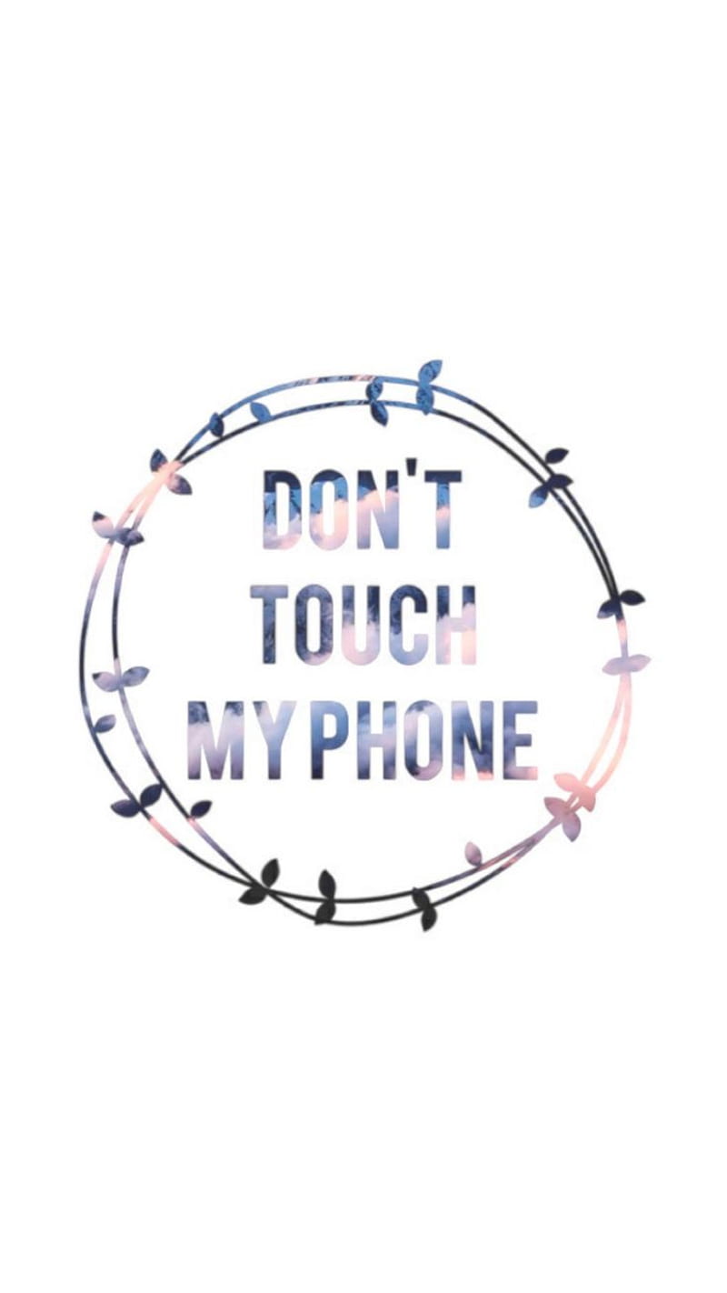 Dont Touch My Phone, dont touch my phone, dont touch, quote, HD ...