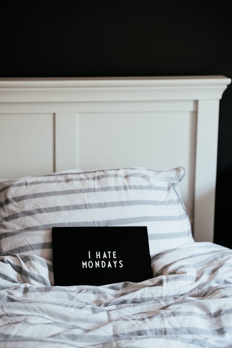 rectangular black i hate mondays-printed board on bed, HD phone wallpaper