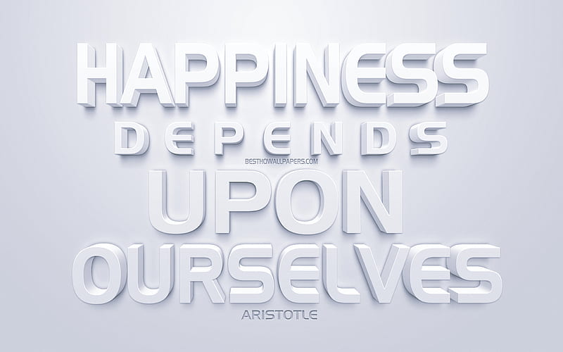 Happiness depends upon ourselves, Aristotle quotes, short quotes, popular quotes, white 3d art, white background, creative art, motivation, HD wallpaper