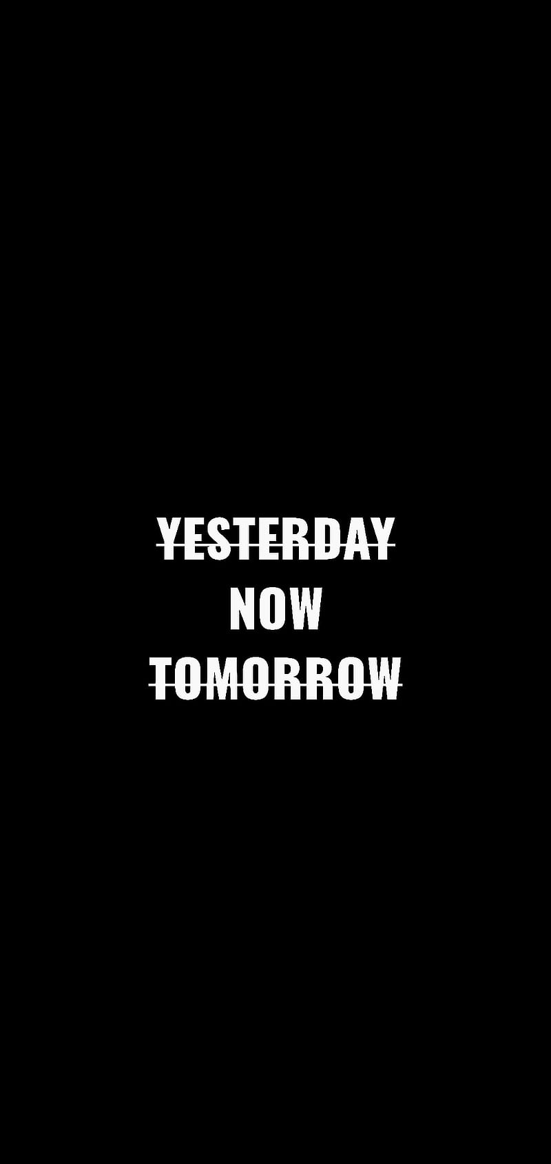 Do it now, attitude, black, do it, sayings, simple, strong, tomorrow, yesterday, HD phone wallpaper