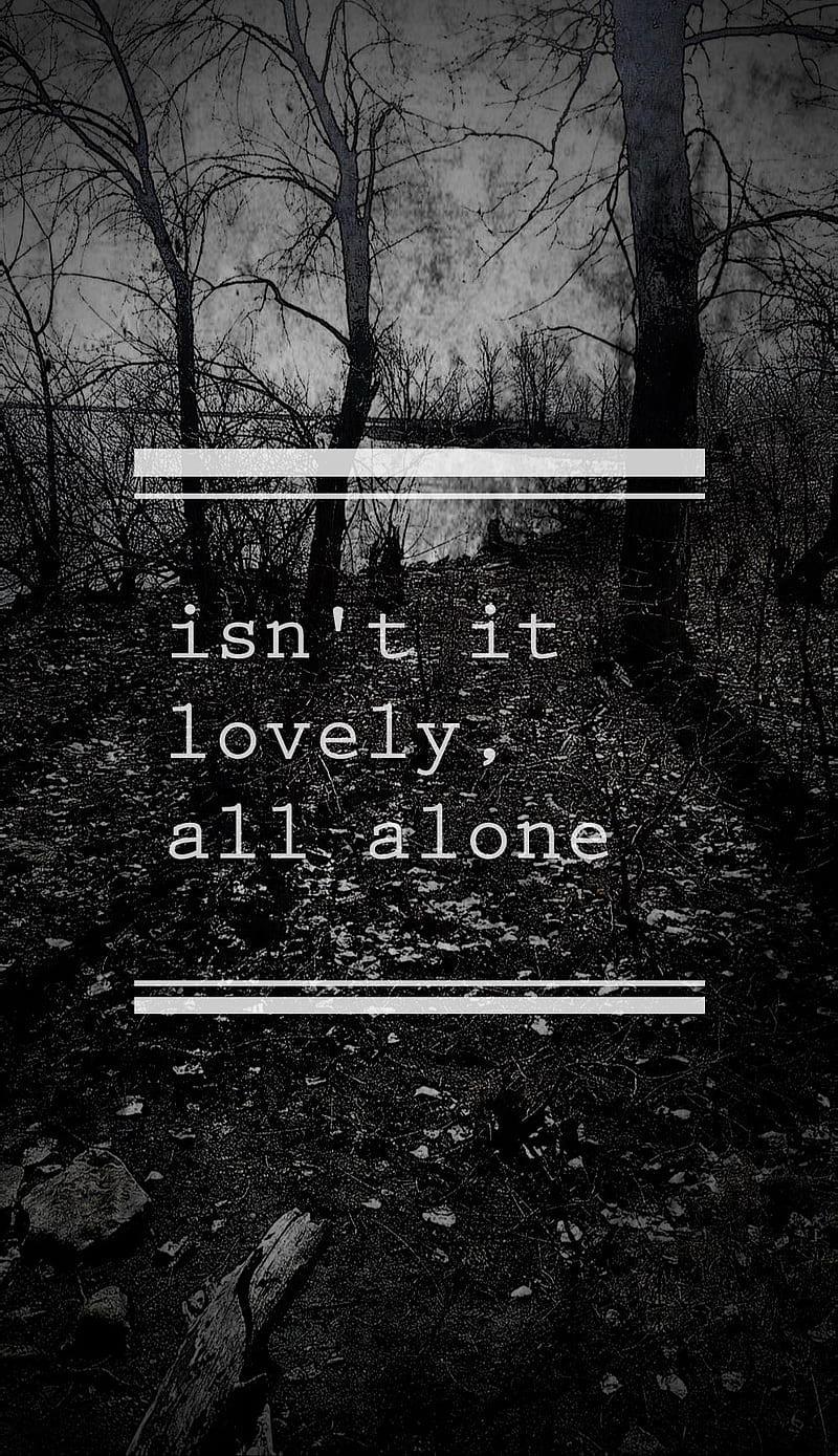 isnt it lovley , alone, billie eilish, depression, lonely, lovely, quotes, rock, sad, sayings, trees, HD phone wallpaper