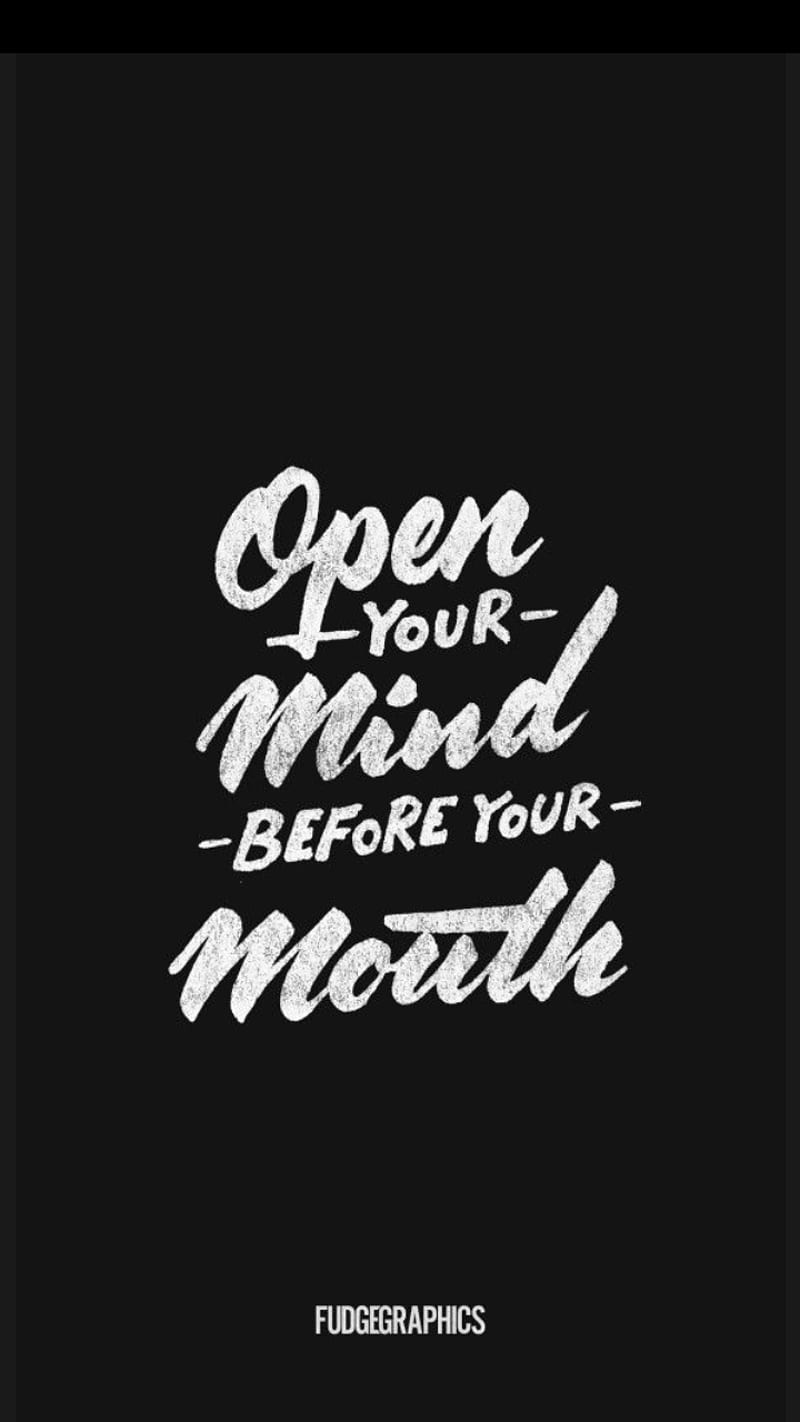 Open your mind , attitude, happy, inspiration, life, mouth, quote, swag, HD phone wallpaper