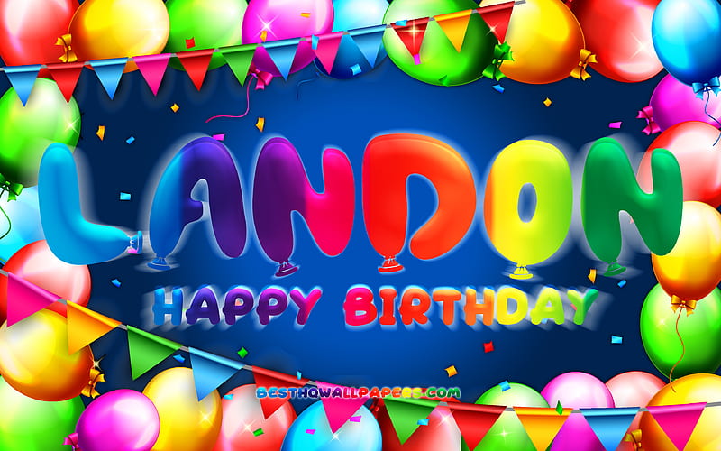 Happy Birtay Landon colorful balloon frame, Landon name, blue background, Landon Happy Birtay, Landon Birtay, popular american male names, Birtay concept, Landon, HD wallpaper