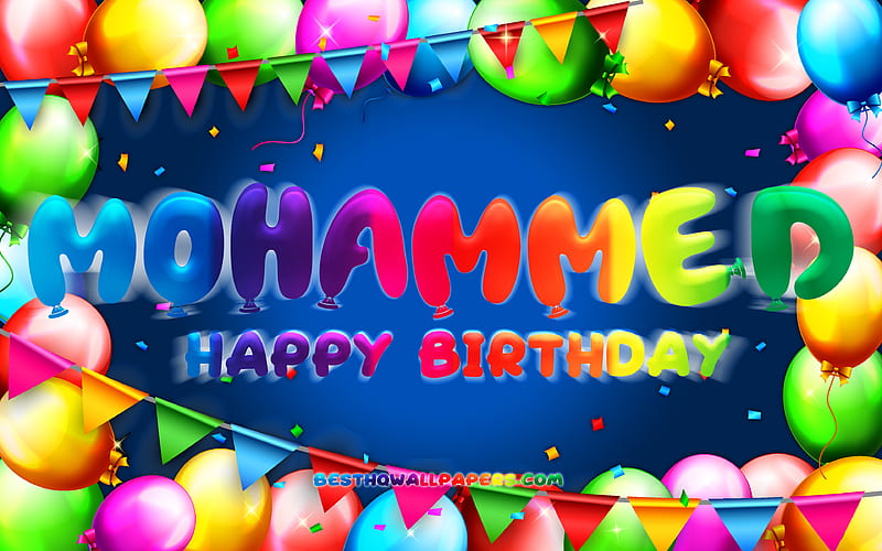 Happy Birtay Mohammed colorful balloon frame, Mohammed name, blue background, Mohammed Happy Birtay, Mohammed Birtay, popular german male names, Birtay concept, Mohammed, HD wallpaper