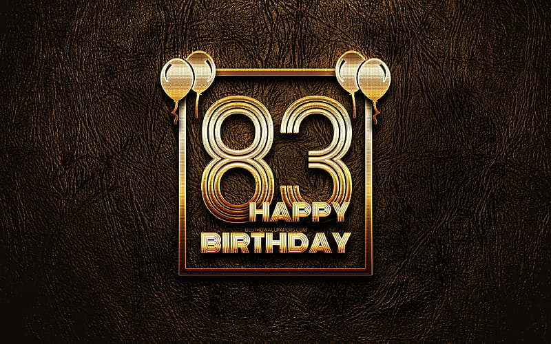 Happy 83rd birtay, golden frames golden glitter signs, Happy 83 Years Birtay, 83rd Birtay Party, brown leather background, 83rd Happy Birtay, Birtay concept, 83rd Birtay, HD wallpaper