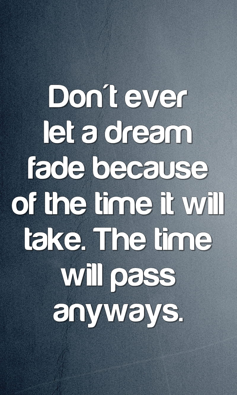 dreams, cool, fade, life, live, new, pass, quote, saying, sign, time, HD phone wallpaper