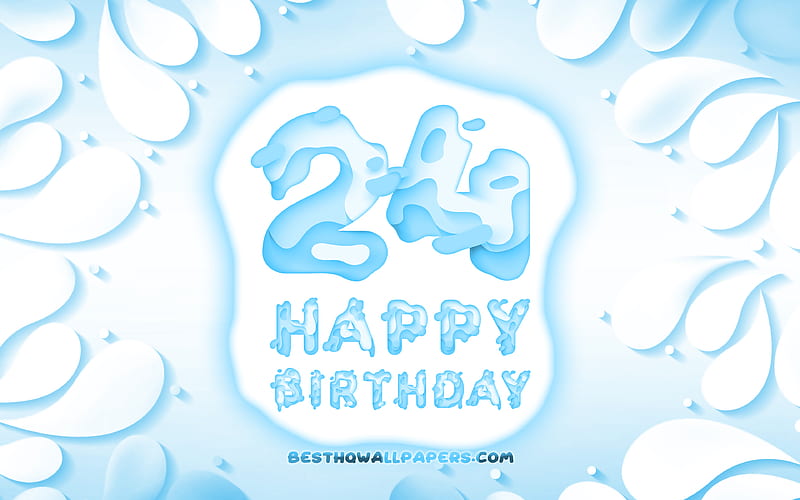 Happy 24 Years Birtay 3D petals frame, Birtay Party, blue background, Happy 24th birtay, 3D letters, 24th Birtay Party, Birtay concept, artwork, 24th Birtay, HD wallpaper
