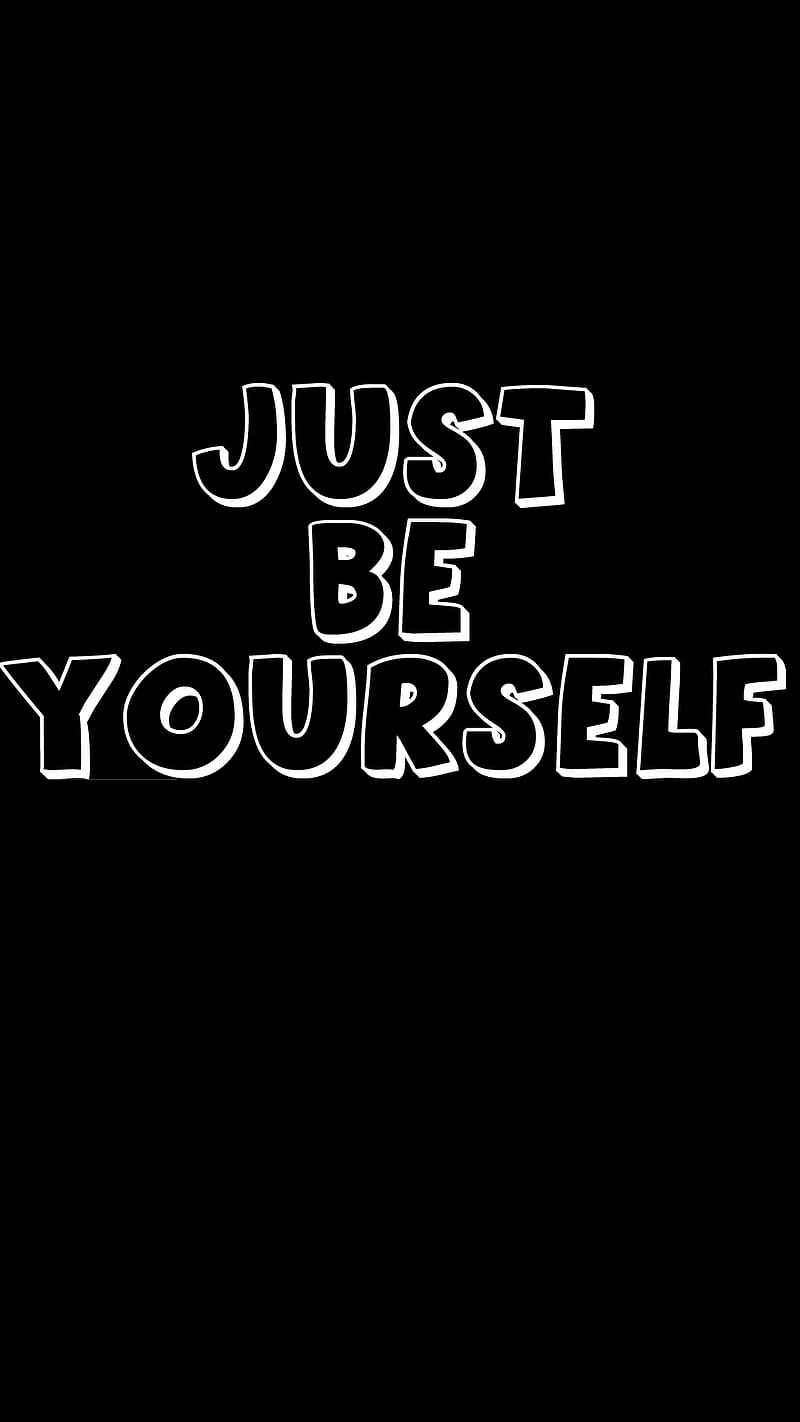 Just be yourself, black, saying, text, HD phone wallpaper | Peakpx