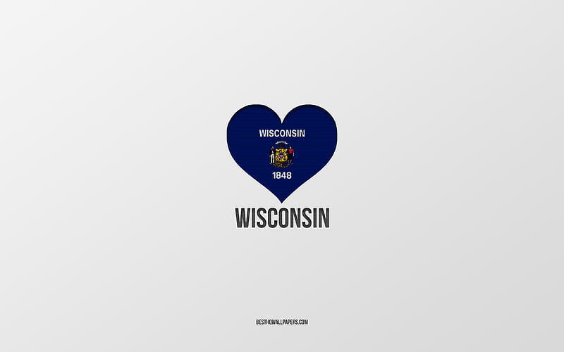 I Love Wisconsin, American States, gray background, Wisconsin State, USA, Wisconsin flag heart, favorite States, Love Wisconsin, HD wallpaper