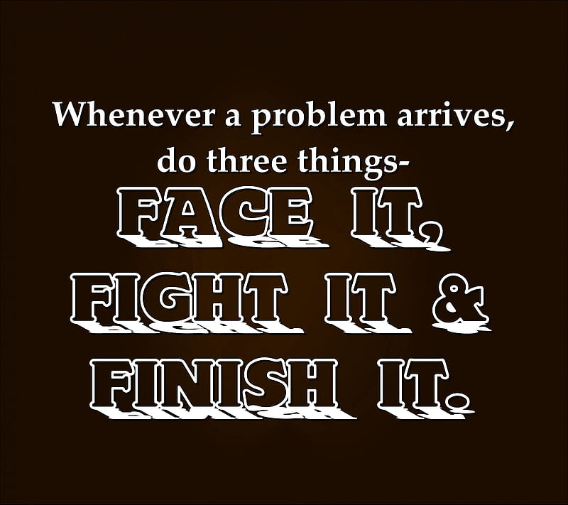 face fight finish, cool, face, fight, finish, life, new, quote, saying, sign, HD wallpaper