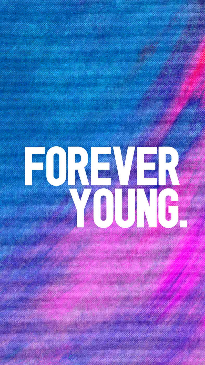 Forever Young, attitude, HD phone wallpaper | Peakpx