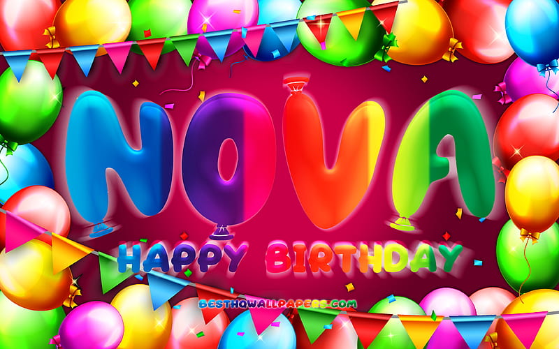 Happy Birtay Nova colorful balloon frame, Nova name, purple background, Nova Happy Birtay, Nova Birtay, popular dutch female names, Birtay concept, Nova, HD wallpaper