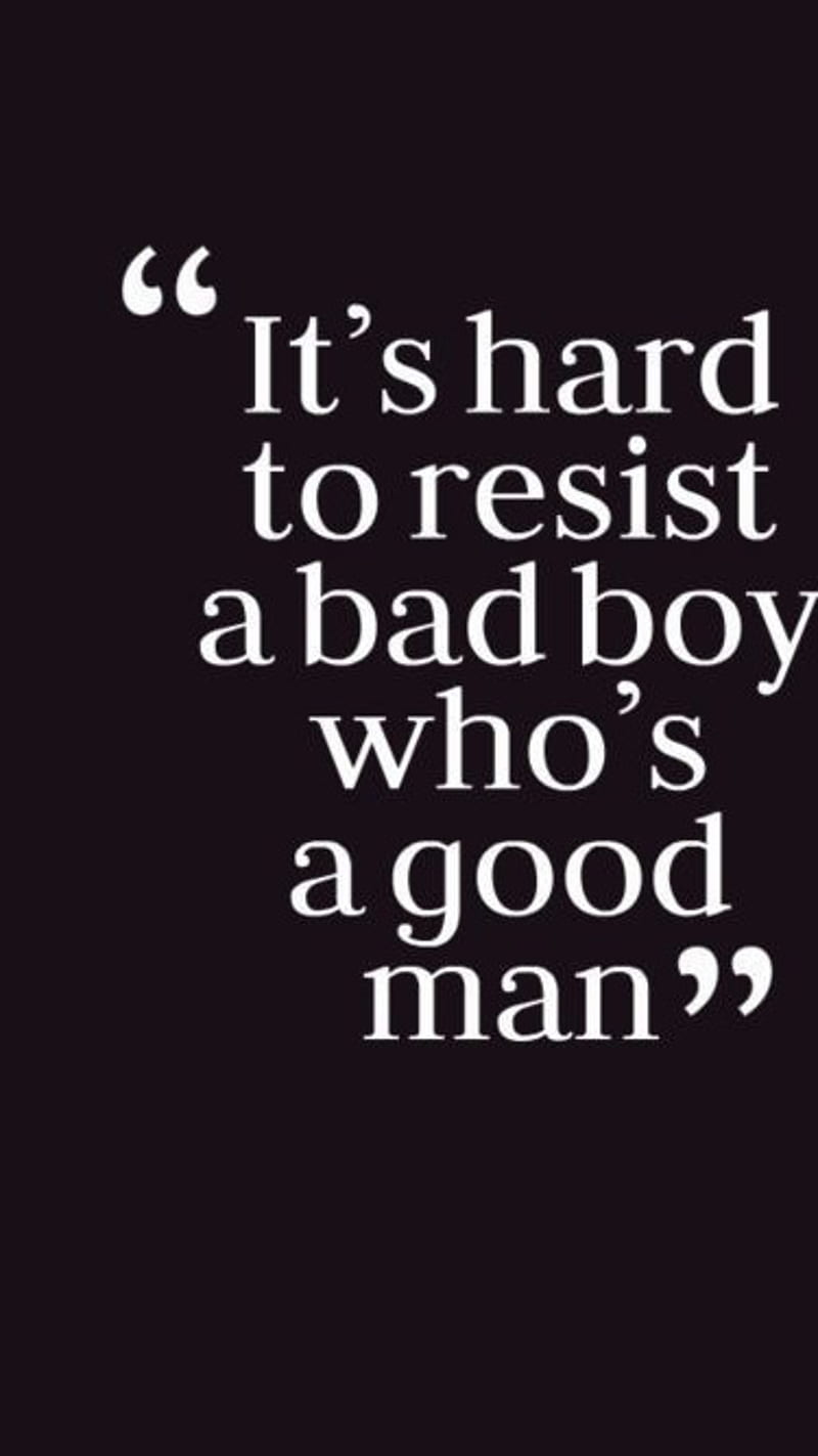 Bad Boy Good Man , bad boy, good man, quote, HD phone wallpaper