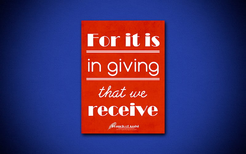 For it is in giving that we receive, Francis of Assisi, blue paper, popular quotes, Francis of Assisi quotes, inspiration, quotes about life, HD wallpaper