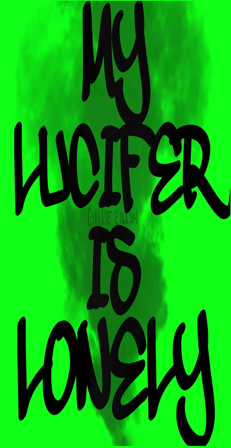 Lonely Lucifer, billie, billieeilish, eilish, green, lucifer, lyrics, quote, sayins, HD phone wallpaper