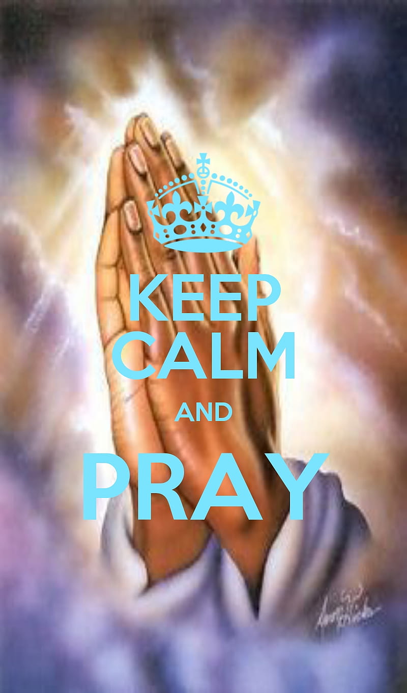 KEEP CALM AND PRAY, love, prayer, HD phone wallpaper | Peakpx