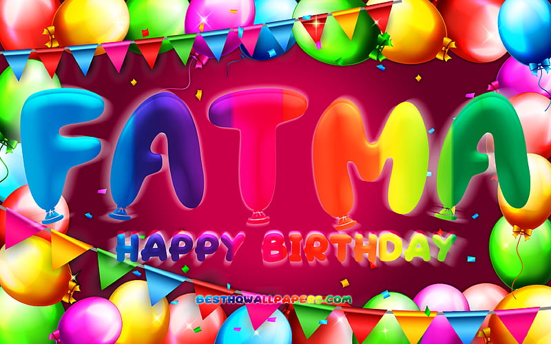 Happy Birtay Fatma colorful balloon frame, Fatma name, purple background, Fatma Happy Birtay, Fatma Birtay, popular turkish female names, Birtay concept, Fatma, HD wallpaper
