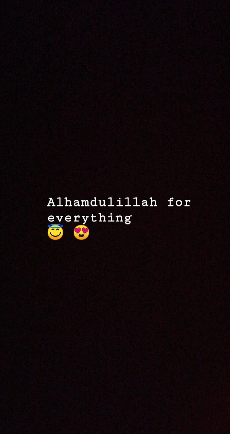 Alhamdulillah, everything, for, HD phone wallpaper