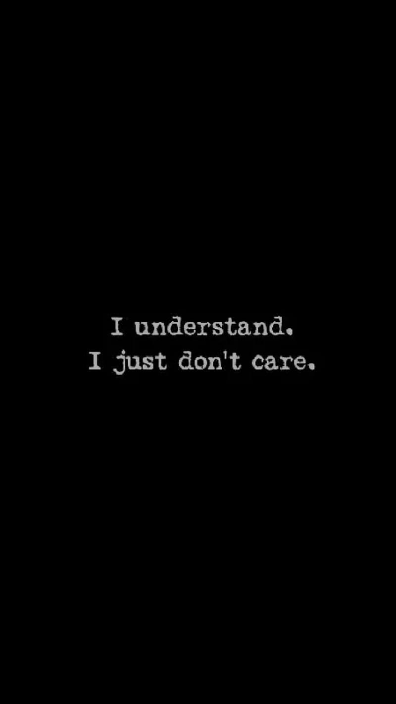 Just Dont Care, feelings, grunge, honesty, life, negative, opinions,  quotes, HD phone wallpaper | Peakpx