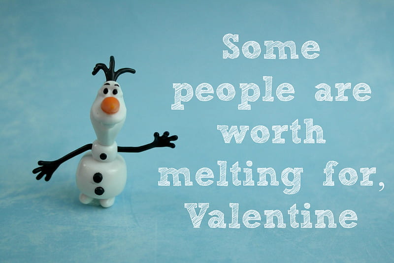 Worth Melting For, Valentines, Valentines Day, Olaf, quote, Valentine, Frozen, HD wallpaper