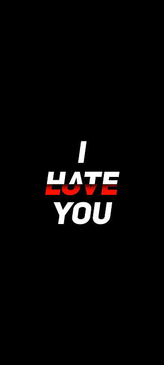 HD hate you wallpapers | Peakpx