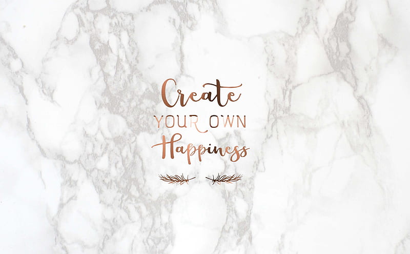 Marble happiness, create your own happiness, quote, motivational, silo925,  sayings, HD wallpaper | Peakpx