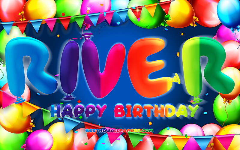 Happy Birtay River colorful balloon frame, River name, blue background, River Happy Birtay, River Birtay, popular american male names, Birtay concept, River, HD wallpaper