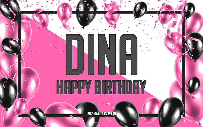 Happy Birtay Dina, Birtay Balloons Background, Dina, with names, Dina Happy Birtay, Pink Balloons Birtay Background, greeting card, Dina Birtay, HD wallpaper