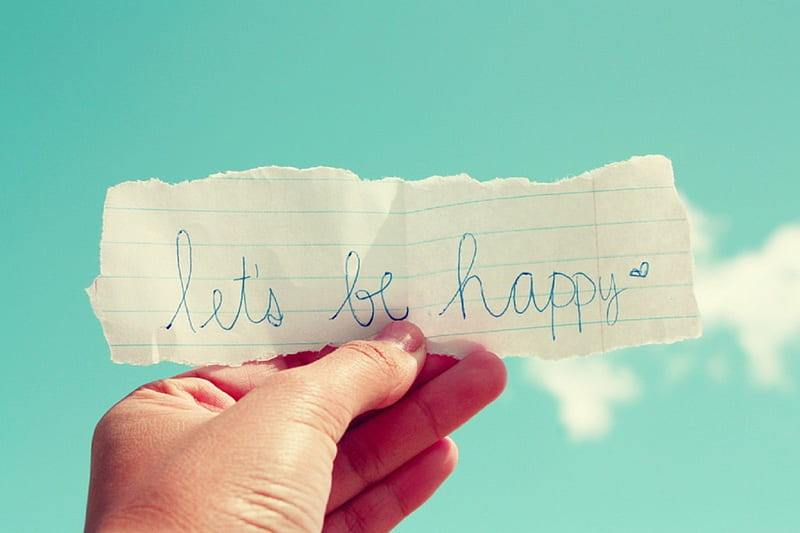 Let S Be Happy Graphy Quote Words Hand Note Sky Happy Hd Wallpaper Peakpx