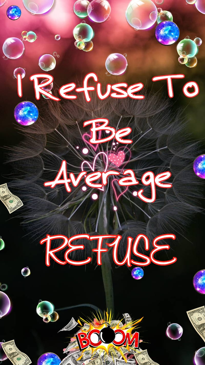 REFUSE to Be Average, refuse, quote, HD phone wallpaper