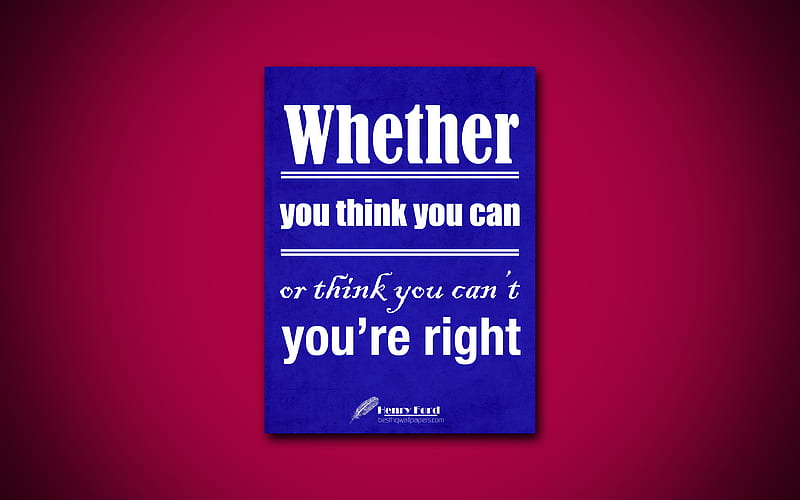 Whether you think you can or think you cant youre right quotes, Henry Ford, motivation, inspiration, HD wallpaper