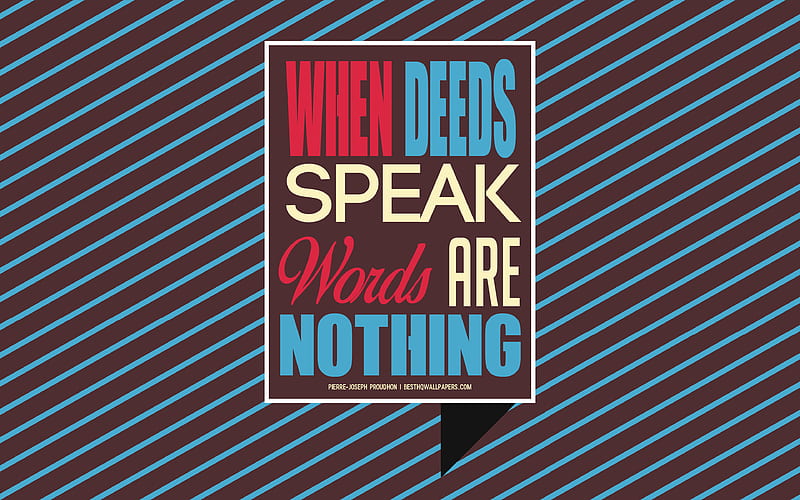 When deeds speak, words are nothing, Pierre-Joseph Proudhon quotes, African Proverb, creative art, brown background, popular quotes, motivation, inspiration, HD wallpaper