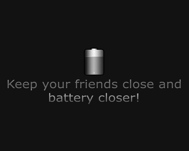 your friends, battery, close, closer, funny, new, quote, saying, sign, HD wallpaper