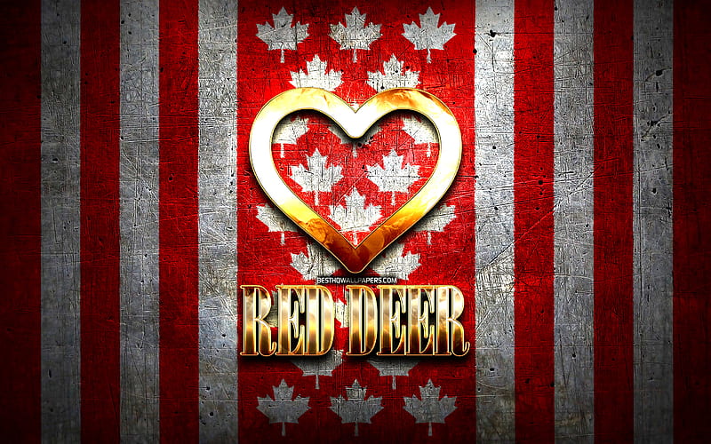 I Love Red Deer, canadian cities, golden inscription, Canada, golden heart, Red Deer with flag, Red Deer, favorite cities, Love Red Deer, HD wallpaper