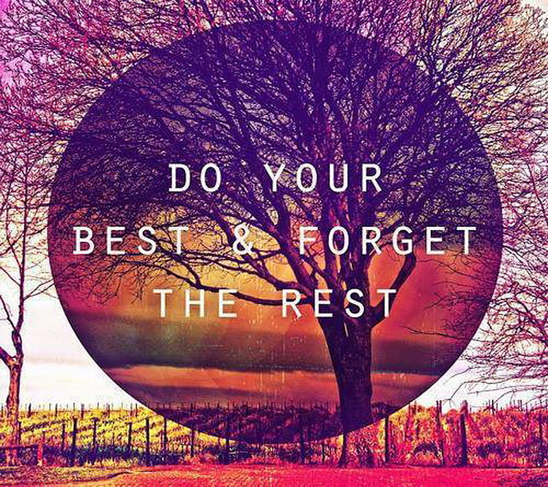 Your Best, best, do, forget, rest, HD wallpaper | Peakpx