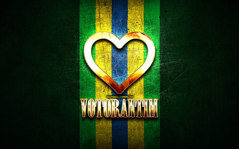 I Love Votorantim, brazilian cities, golden inscription, Brazil, golden heart, Votorantim, favorite cities, Love Votorantim, HD wallpaper