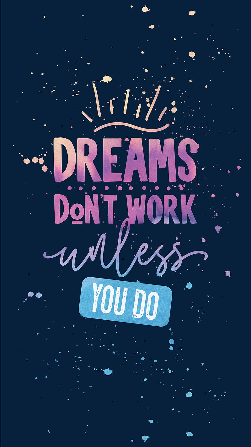 Dreams Don't Work, Dreams, TheBlackCatPrints, blue, cosmos, dark, dreams don't work unless you do, galaxy, inspiration, iphone, motivation, pink, purple, quote, quotes, samsung s10, sayings, space, stars, work hard, workout, HD phone wallpaper