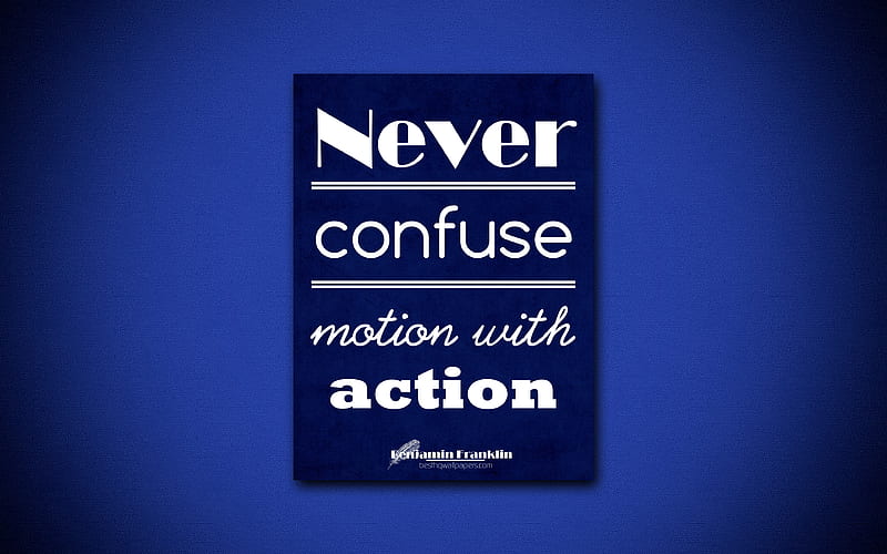 Never confuse motion with action, Benjamin Franklin, blue paper, popular quotes, Benjamin Franklin quotes, inspiration, quotes about life, HD wallpaper