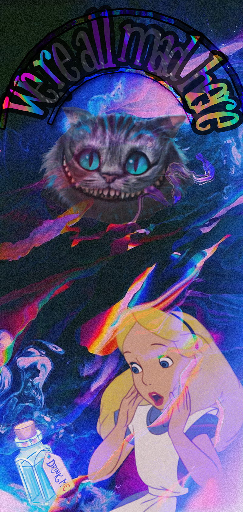 We Are All Mad Here Aiw Alice Aliceinwonderland Cheshirecat Colorful Drinkme Hd Phone Wallpaper Peakpx