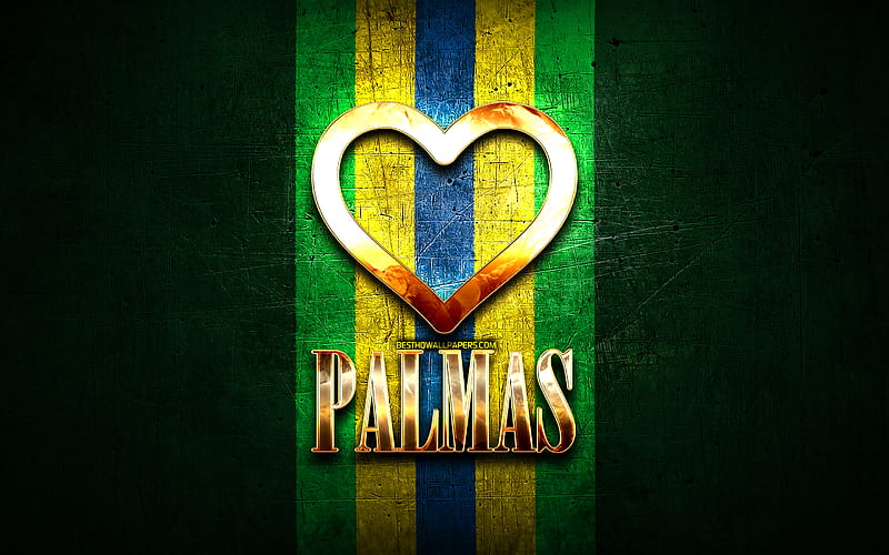 I Love Palmas, brazilian cities, golden inscription, Brazil, golden heart, Palmas, favorite cities, Love Palmas, HD wallpaper