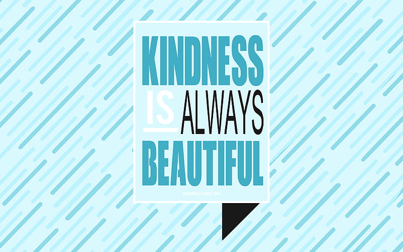 Kindness is always beautiful, motivation, inspiration, quotes about kindness, popular quotes, blue abstract background, HD wallpaper