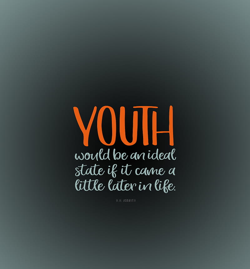 quote, youth, saying, phrase, opinion, HD phone wallpaper