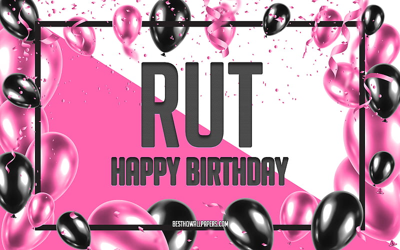 Happy Birtay Rut, Birtay Balloons Background, Rut, with names, Rut Happy Birtay, Pink Balloons Birtay Background, greeting card, Rut Birtay, HD wallpaper