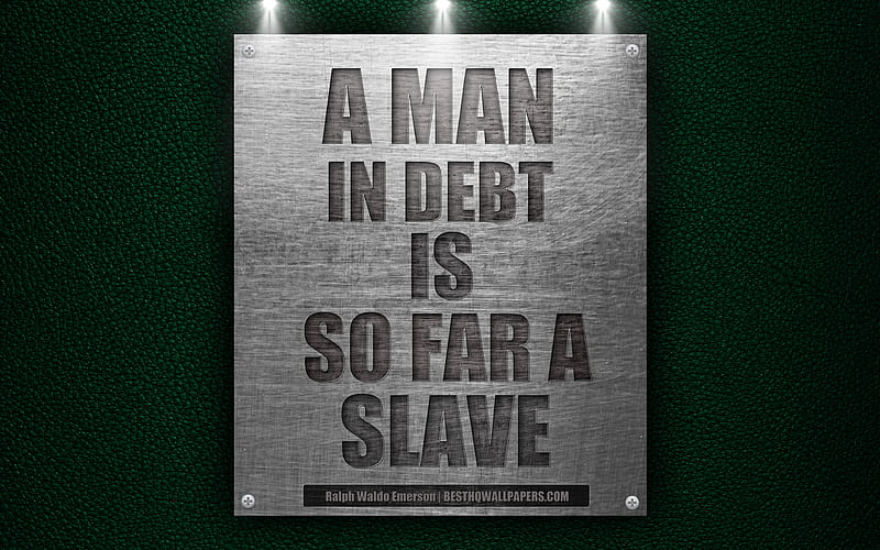 A man in debt is so far a slave, Ralph Waldo Emerson quotes, motivation with quotes, HD wallpaper