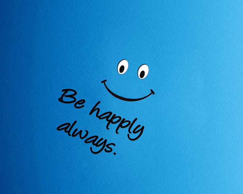 Be Happy, always, cartoon, cool, face, feelings, life, new, smile, HD wallpaper