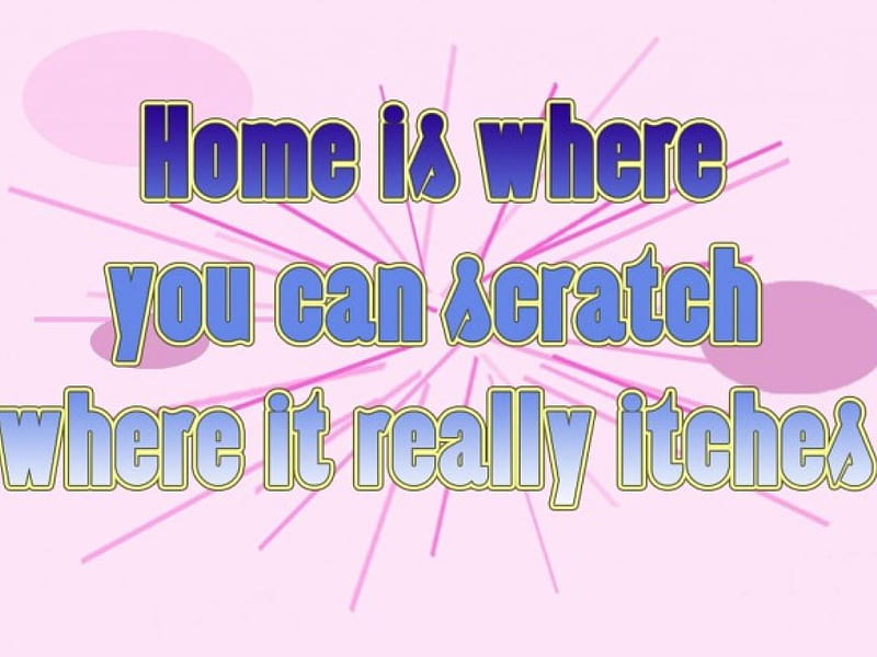 Home Is, saying, itches, home, pink, scratch, HD wallpaper