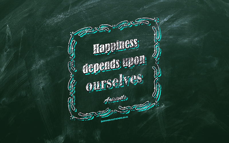 Happiness depends upon ourselves, chalkboard, Aristotle Quotes, green background, motivation quotes, inspiration, Aristotle, HD wallpaper