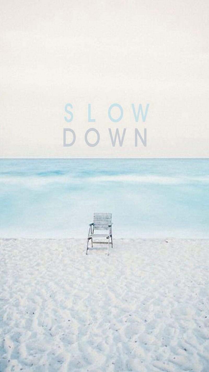 Slow Down, chill, relax, HD phone wallpaper